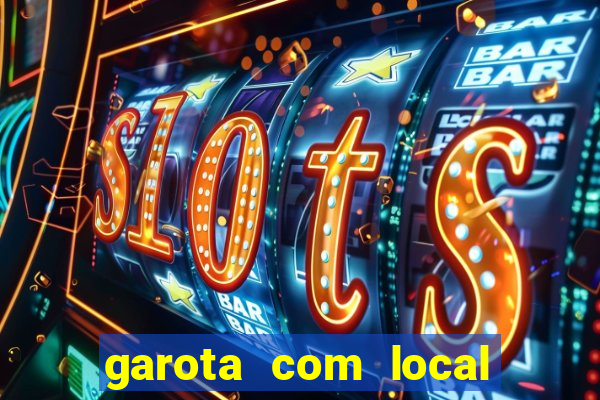 garota com local em joinville